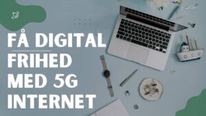 Få digital frihed med 5G internet